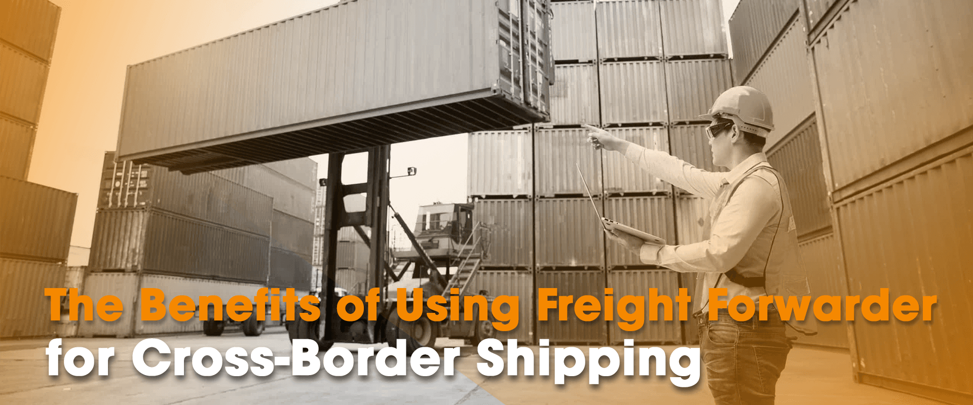 The Benefits of Using Freight Forwarders for Cross Border Shipping