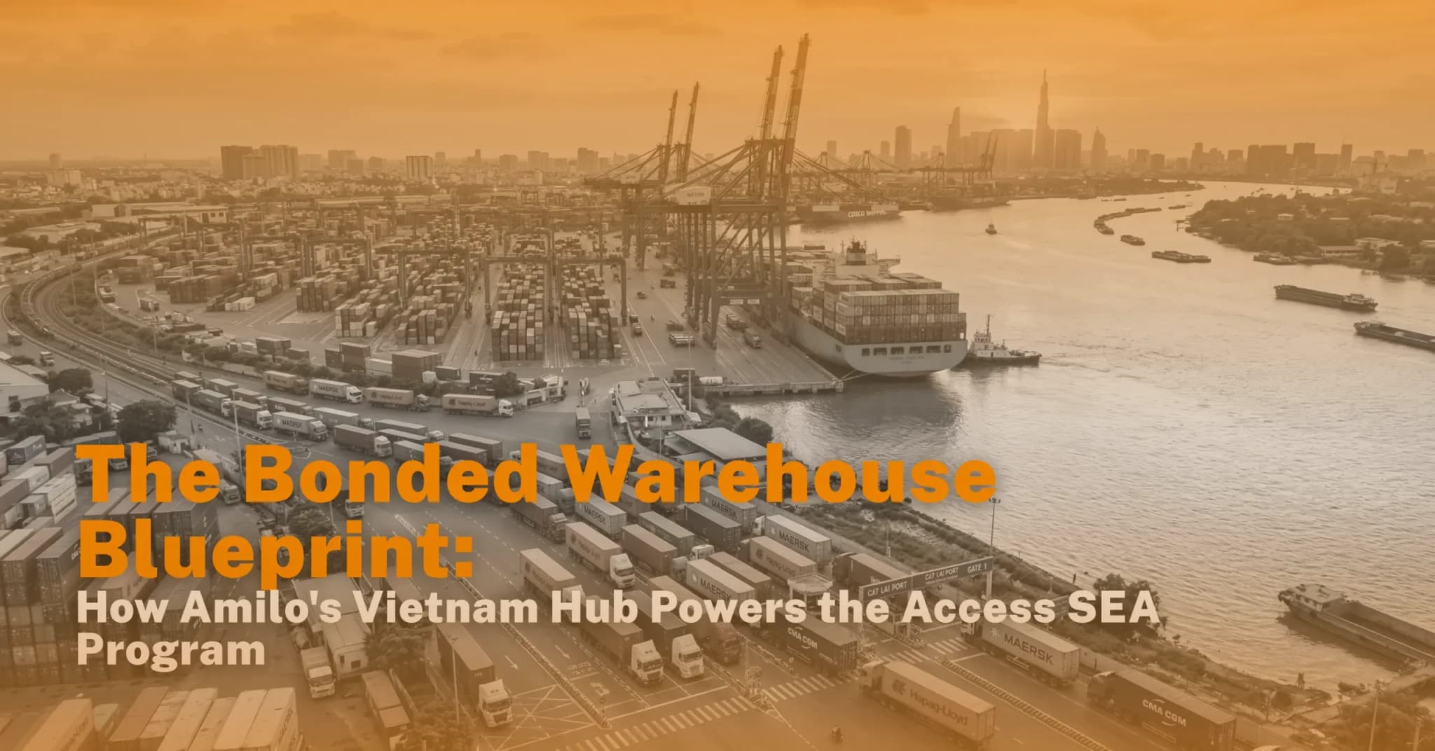 The Bonded Warehouse Blueprint: How Amilo's Vietnam Hub Powers the Access SEA Program
